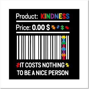 Autism Product Kindness It Costs Nothing To Be A Nice Person Posters and Art